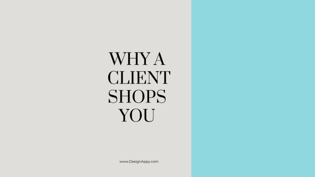 why a client shops you 